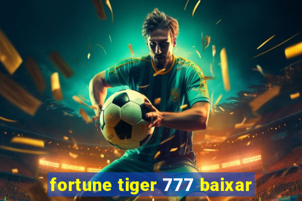 fortune tiger 777 baixar